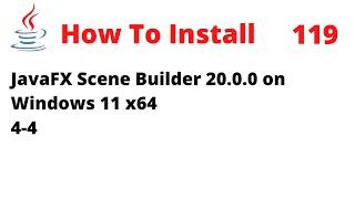 How To InstallJavaFX SceneBuilder 20.0.0 on Windows 11 x64