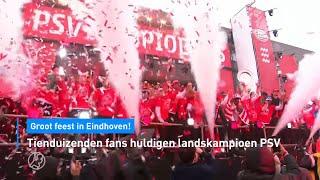 ️ Groot FEEST in Eindhoven: tienduizenden fans huldigen landskampioen PSV | Hart van Nederland
