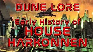 DUNE Lore - House Harkonnen, Early History