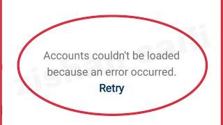 Instagram Fix Accounts couldn't be loaded because an error occurred problem solve