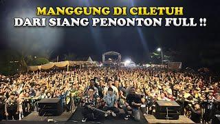 REPVBLIK MANGGUNG DI CILETUH SUKABUMI !! PENONTON FULL DARI SORE