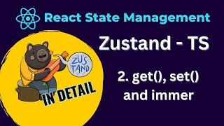 React Zustand Tutorial - 2. get(), set() and the immer middleware (typescript)