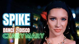 SPIKE & Dance 2 Disco - Czary Mary ( Nowość Disco Polo 2024 )