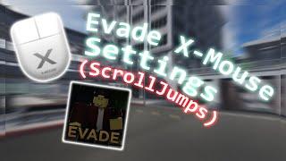 Evade X-Mouse Settings (ScrollJump)