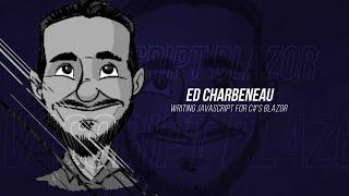 .NET Frontend Day 2022 - Ed Charbeneau - Writing JavaScript for C#'s Blazor