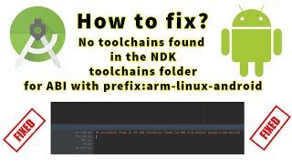 How to fix:No toolchains found in the NDK toolchains folder for ABI with prefix:arm-linux-android