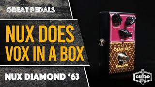 NUX 63 Diamond. A very inspirational Vox in a Box. NUX does it again!