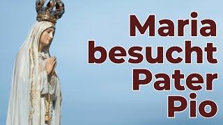 Lieben Sie Maria, die Muttergottes, wie Pater Pio?