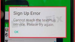 Fix Sign Up Error Cannot reach the textplus service. Please try again Problem Solve in Text Plus App
