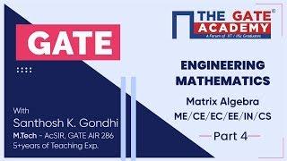 Matrix Algebra (Part-4) of Engineering Mathematics | GATE  Free Lectures | ME/CE/EC/EE/IN/CS