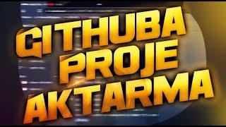 GİTHUB'A PROJE AKTARMA - GİTHUB 2023 PROJE AKTARMA