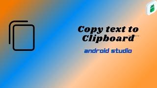 Copy Text to clipboard ||2022|| Android Studio Tutorial