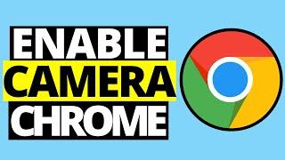 How To Allow Your Camera On Google Chrome