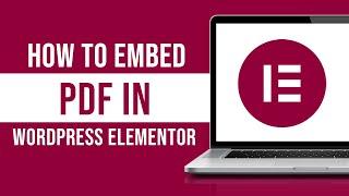 How To Embed PDF In WordPress Elementor (Tutorial)