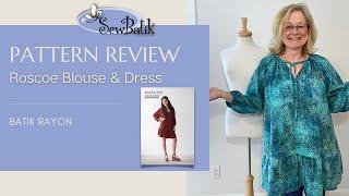 Pattern Review  |  Roscoe Blouse & Dress  |  Batik Rayon