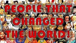 Top 10 People That Changed the World We Live in Today