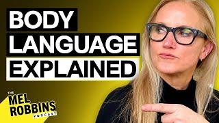 How to Read Body Language to Get What You Want | The Mel Robbins Podcast