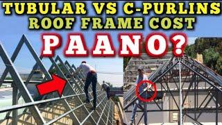 GASTOS NG CEE PURLINS AT TUBULAR ROOF FRAME OR BUBONG NG BAHAY AT GUSALI PAANO MAG ESTIMATE.