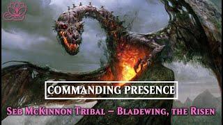 Seb McKinnon Tribal - Bladewing, the Risen EDH Deck Tech! | Commanding Presence Episode 6