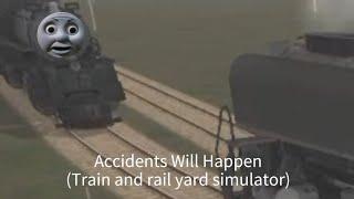 Accidents Will Happen (Train and rail yard simulator) ( #2nd Most Viewed Video And Most Liked Video)