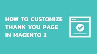 How to customize Thank You page in Magento 2