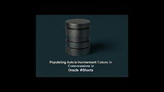 How to Populate Auto Increment Columns in Oracle