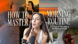 How to MASTER YOUR MORNING ROUTINE | *life-changing* easy steps you need to start doing 