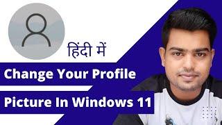 How to Change Your Windows 11 Account Picture | 2 Easy ways to Change Profile Picture in Windows 11
