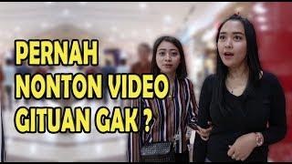 PERNAH NONTON VIDEO GITUAN GAK ?  | SOSIAL EKSPERIMEN INDONESIA | PRANK INDONESIA