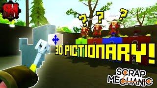 3D PICTIONARY! Scrap Mechanic Multiplayer Monday! Ep31