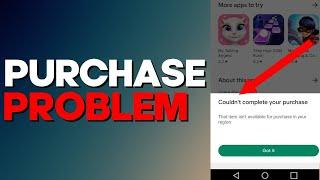 How to Fix Google Play Store Couldn't Complete Your Purchase Problem on any Android Phone 2024