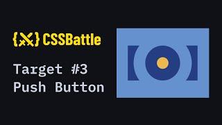 CSS Battle Challenge #3 Solution | Push Button