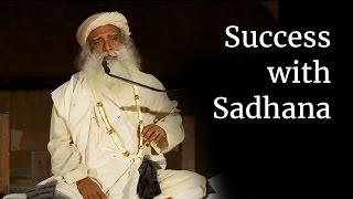Success with Sadhana | Sadhguru