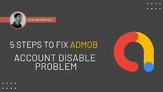 5 Steps To Fix Admob Account Disable Problem | Ultimate Solution