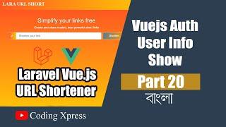 20 Vuejs Props Auth User Info  Blade to Vuejs | Laravel Vue.js URL Shortener  Tutorial Coding Xpress