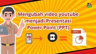 Mengubah video youtube menjadi power point PPT