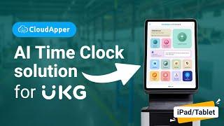 Affordable iPad/Tablet-Based Time Clock Solution for UKG (Kronos) and ADP | CloudApper AI TimeClock