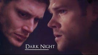 Sam & Dean | Dark Night Of The Soul