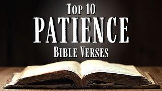 Top 10 Bible Verses About PATIENCE [KJV] With Inspirational Explanation