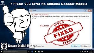 Easy Solutions to VLC Error No Suitable Decoder Module |  7 Fixes | Rescue Digital Media