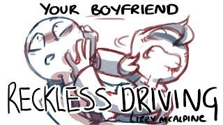 YOUR BOYFRIEND ANIMATIC - Reckless Driving