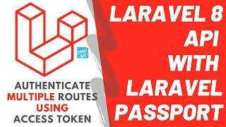 Authenticate multiple routes using access token laravel passport | Laravel 8 REST API Part 9