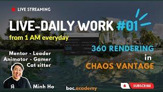 LIVE-DAILY WORK #01 - 360 RENDERING IN CHAOS VANTAGE