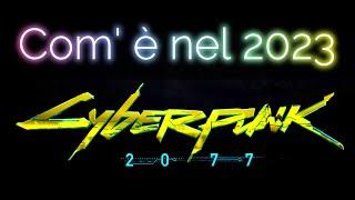 Com'è cyberpunk 2077 nel 2023? ● RECENSIONE DEFINITIVA