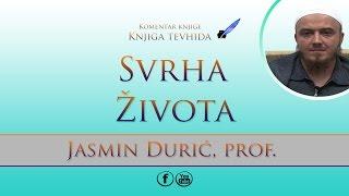 SVRHA ŽIVOTA - Jasmin Durić, prof.