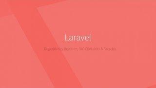 Tutoriel Laravel : Dependency Injection, IoC Container & Facades