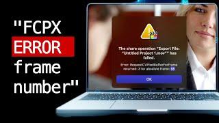 Fix FCPX Export Issues Error RequestCVPixelBufferForFrame Solution Guide