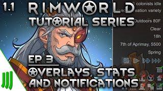 1.1 Tutorial Series | Ep 3 - Overlays, Stats & Notifications | Rimworld 2020