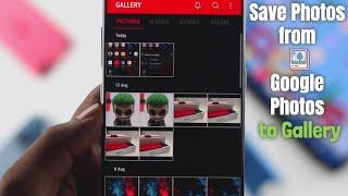Save Google Photos to Gallery on Android! [How to]
