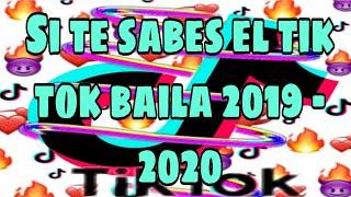 SI TE SABES EL TIK TOK BAILA PARTE 3 2019 - 2020